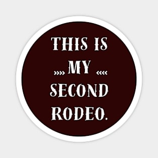 This is my second rodeo. Magnet